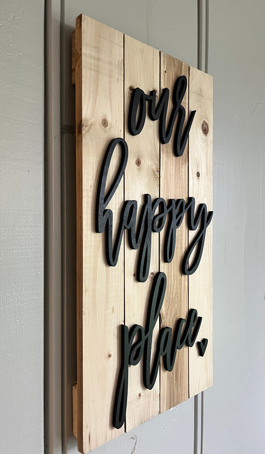 Our Happy place 3D- Pallet sign