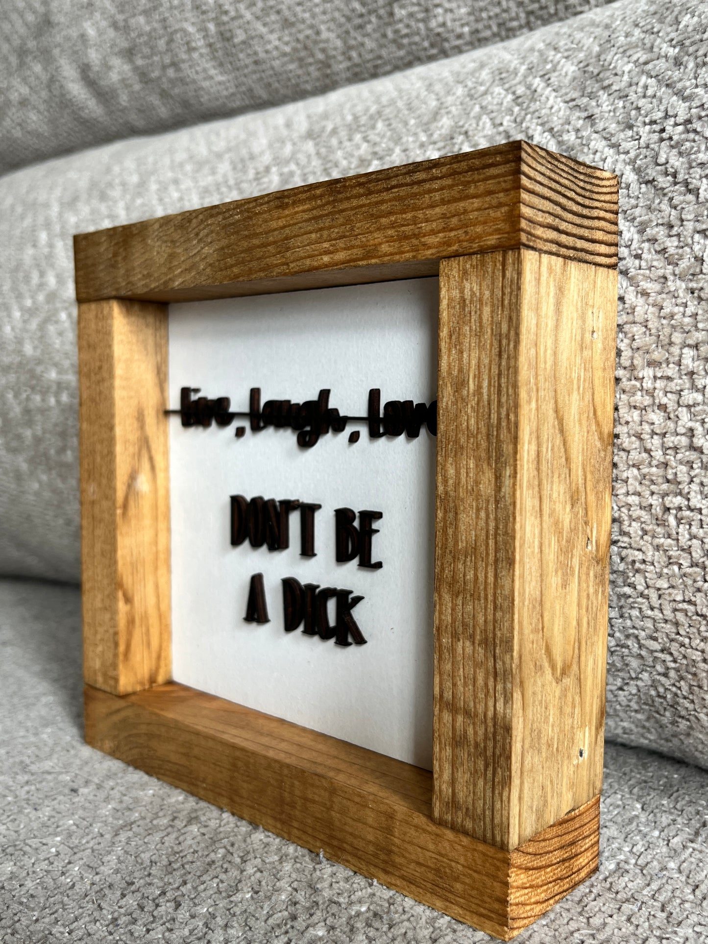 3d - Live, Laugh, Love (don't be a dick) 6" White