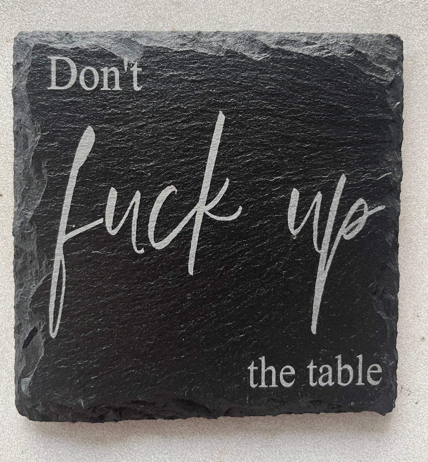 Slate Coaster I enjoy being used, be classy, use protection- Set of 4