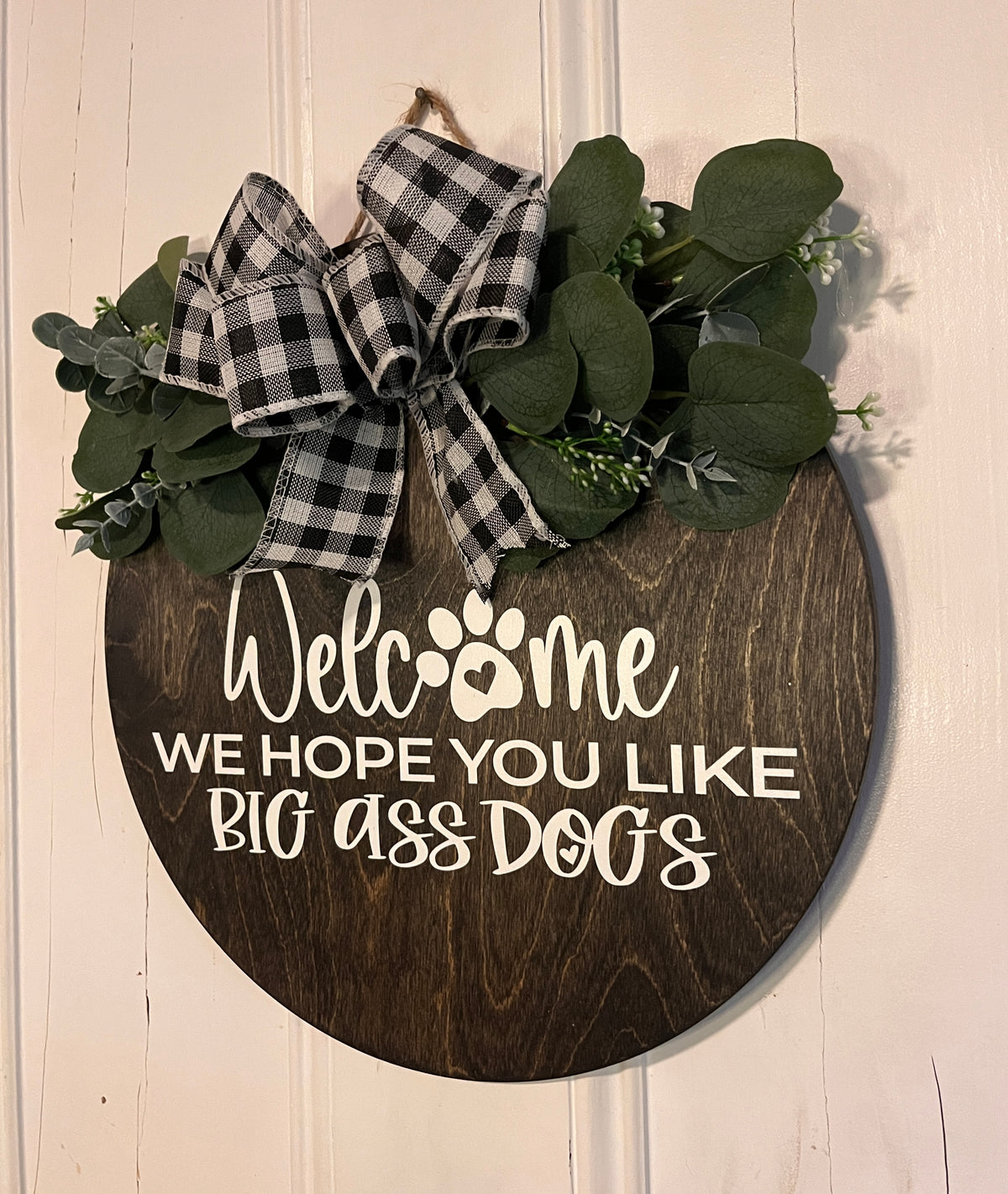 14" Door Hanger - Welcome we hope you like big ass dogs