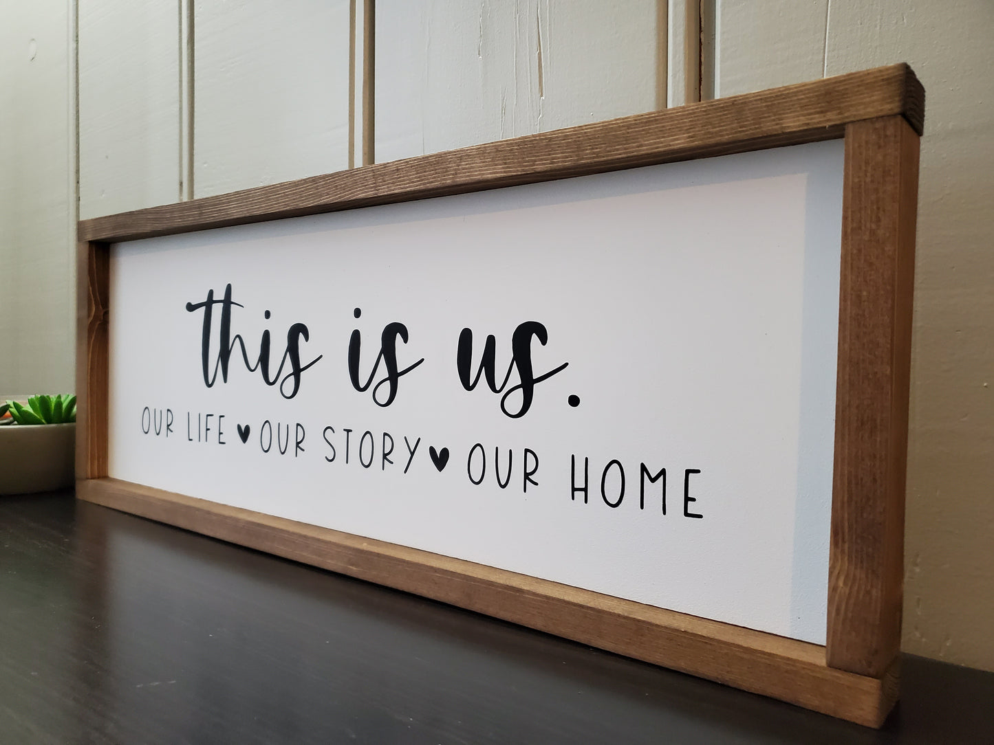This is us. our life. our story. our home 25.5"