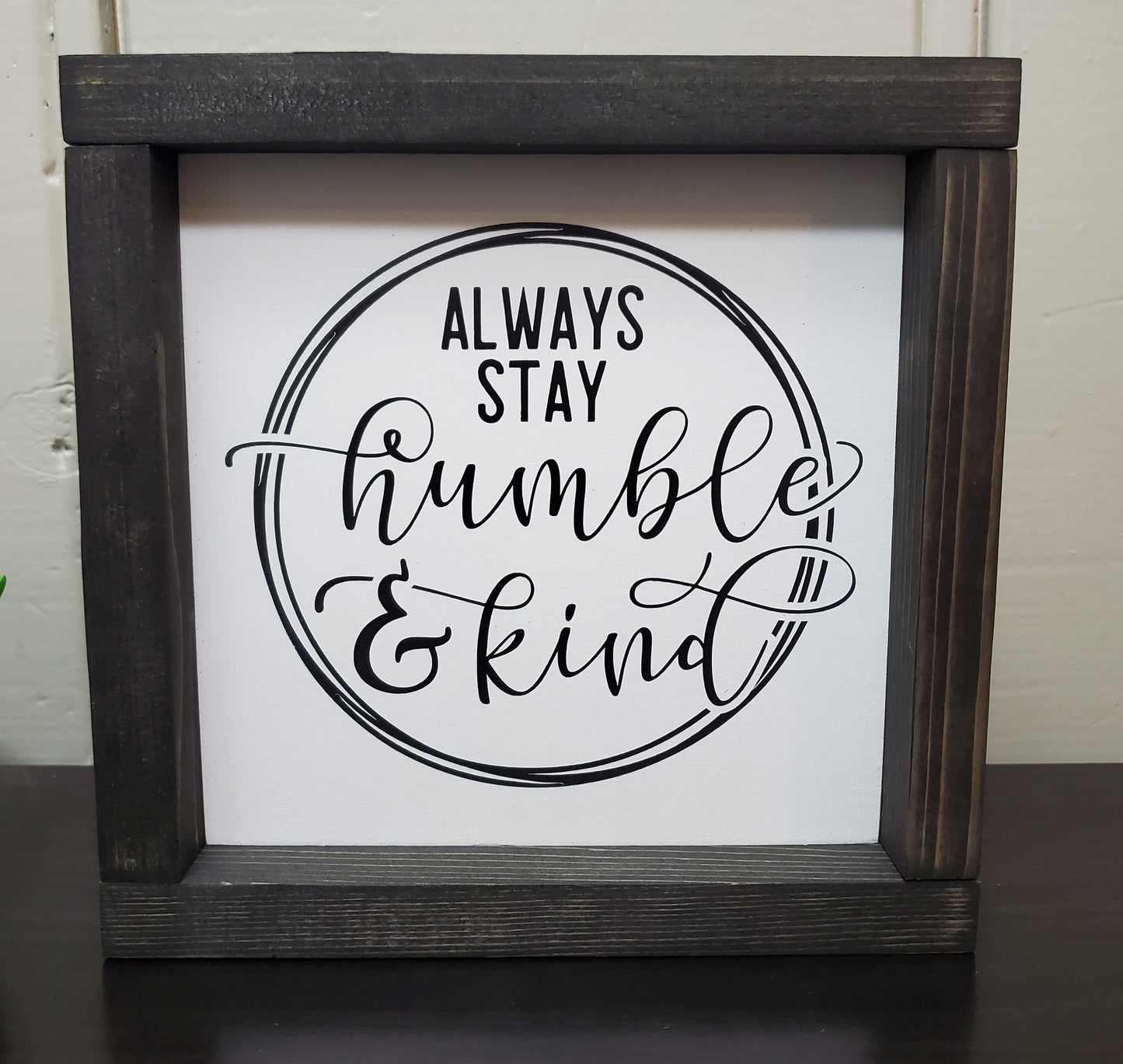 Always stay humble & kind