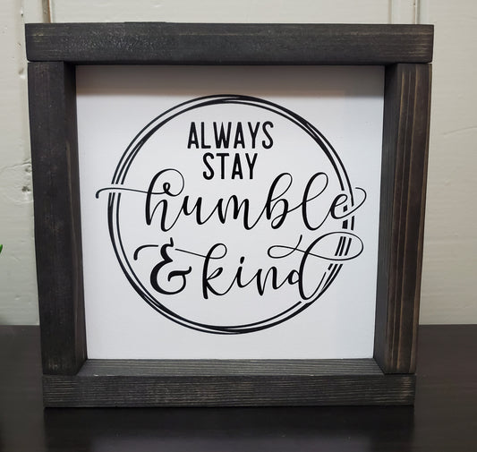 Always stay humble & kind