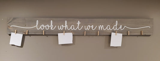 Look what we made -48"