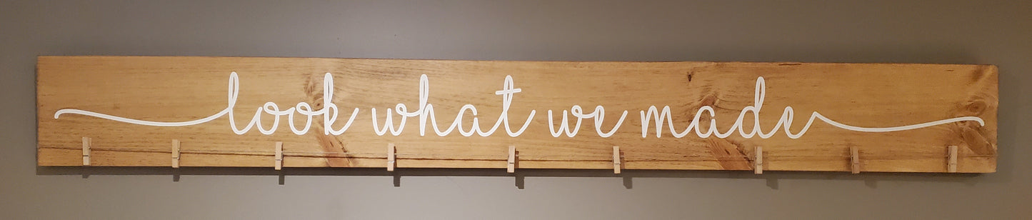 Look what we made -48"