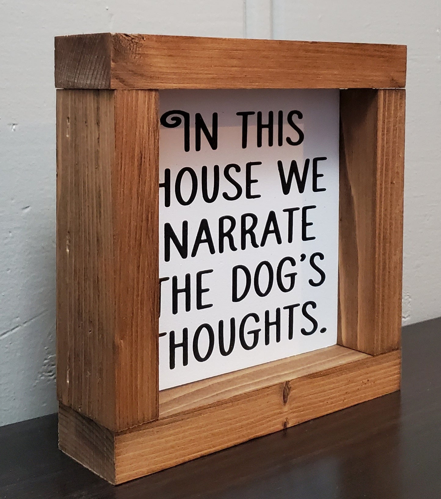 In this house we narrate the dog's thoughts 6"