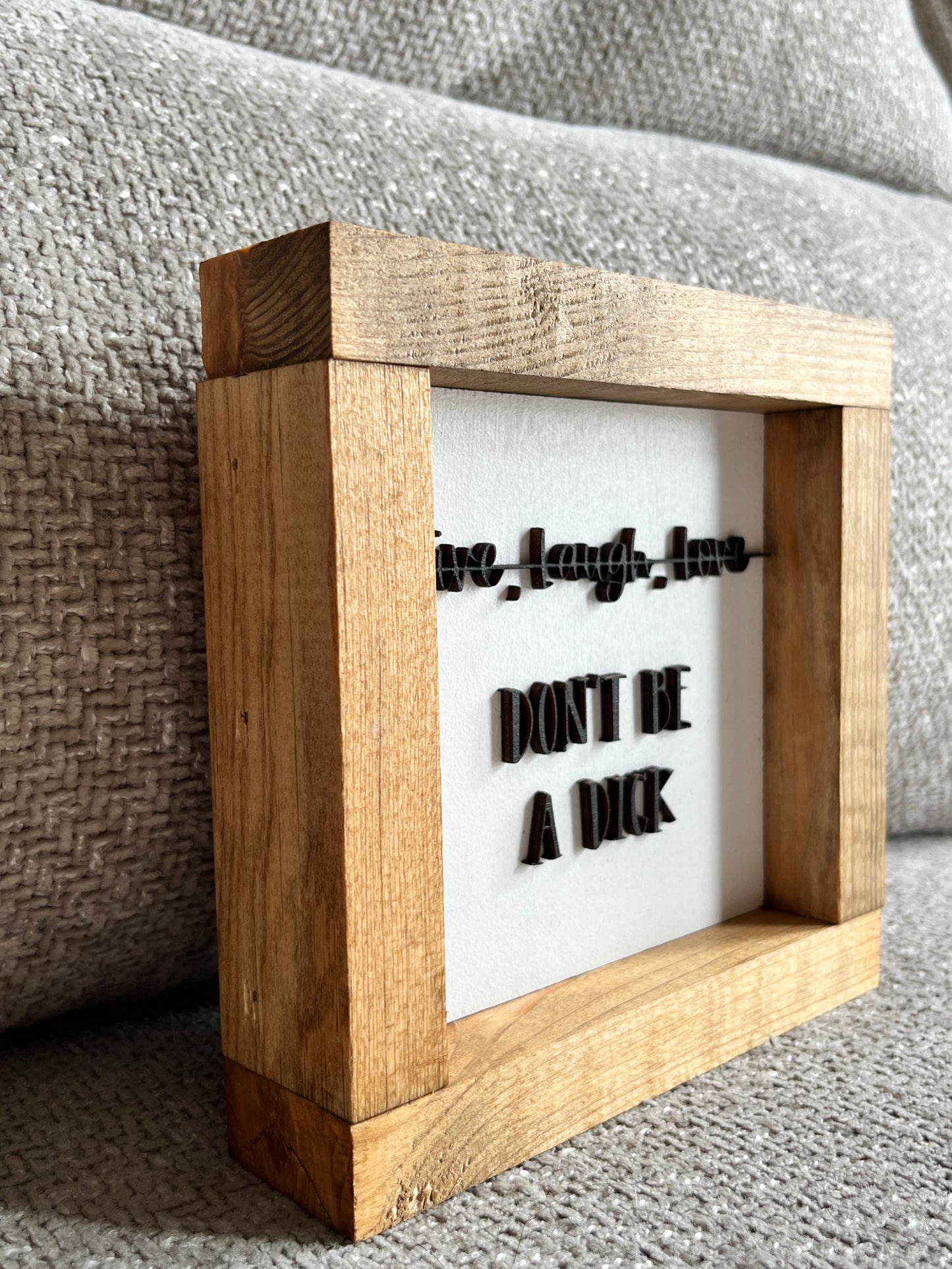 3d - Live, Laugh, Love (don't be a dick) 6" White