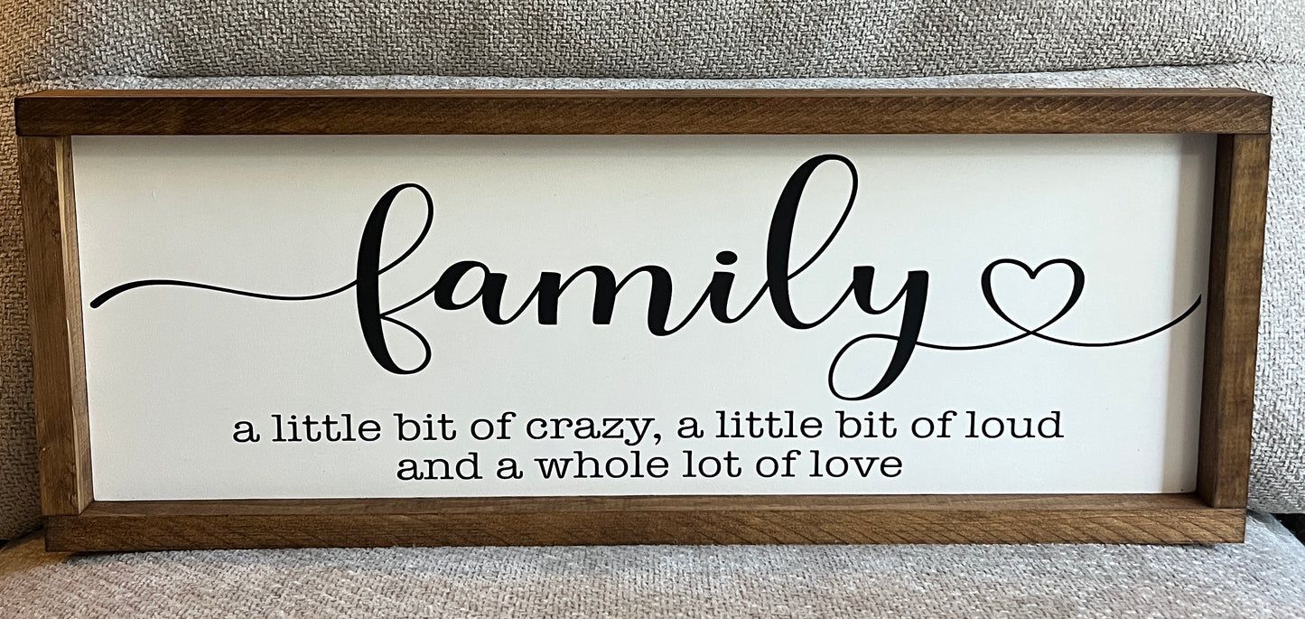 Family. A little bit of crazy, little bit of loud, and a whole lot of love