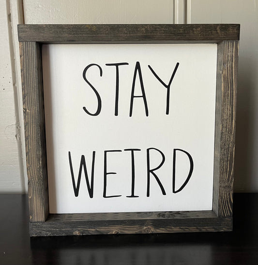 Stay Weird 10"