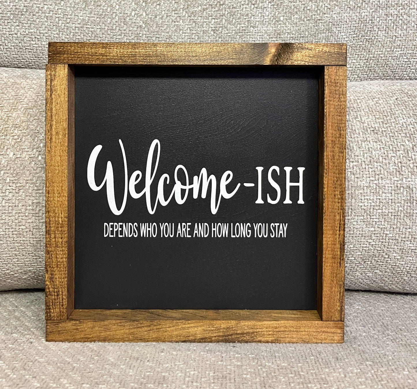 Welcome-ish - Indoor sign