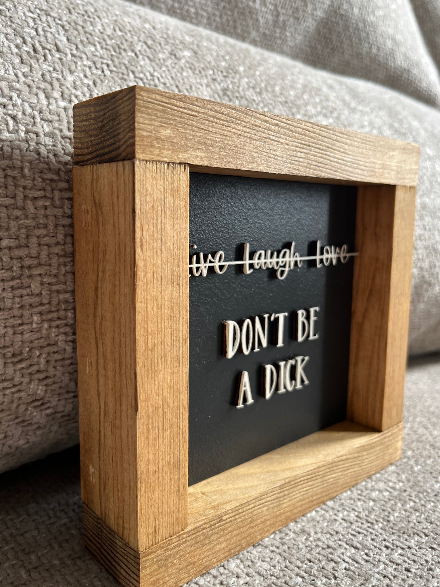 3d - Live, Laugh, Love (don't be a dick) 6" Black
