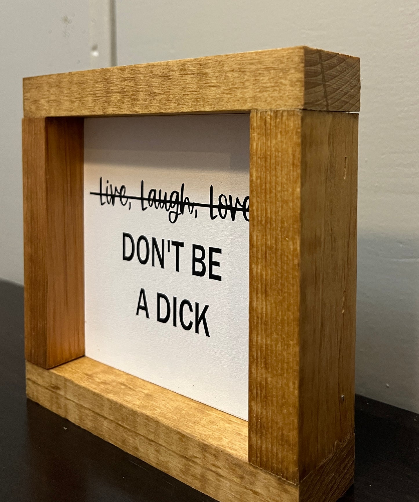 Live, Laugh, Love (don't be a dick) 6" -White