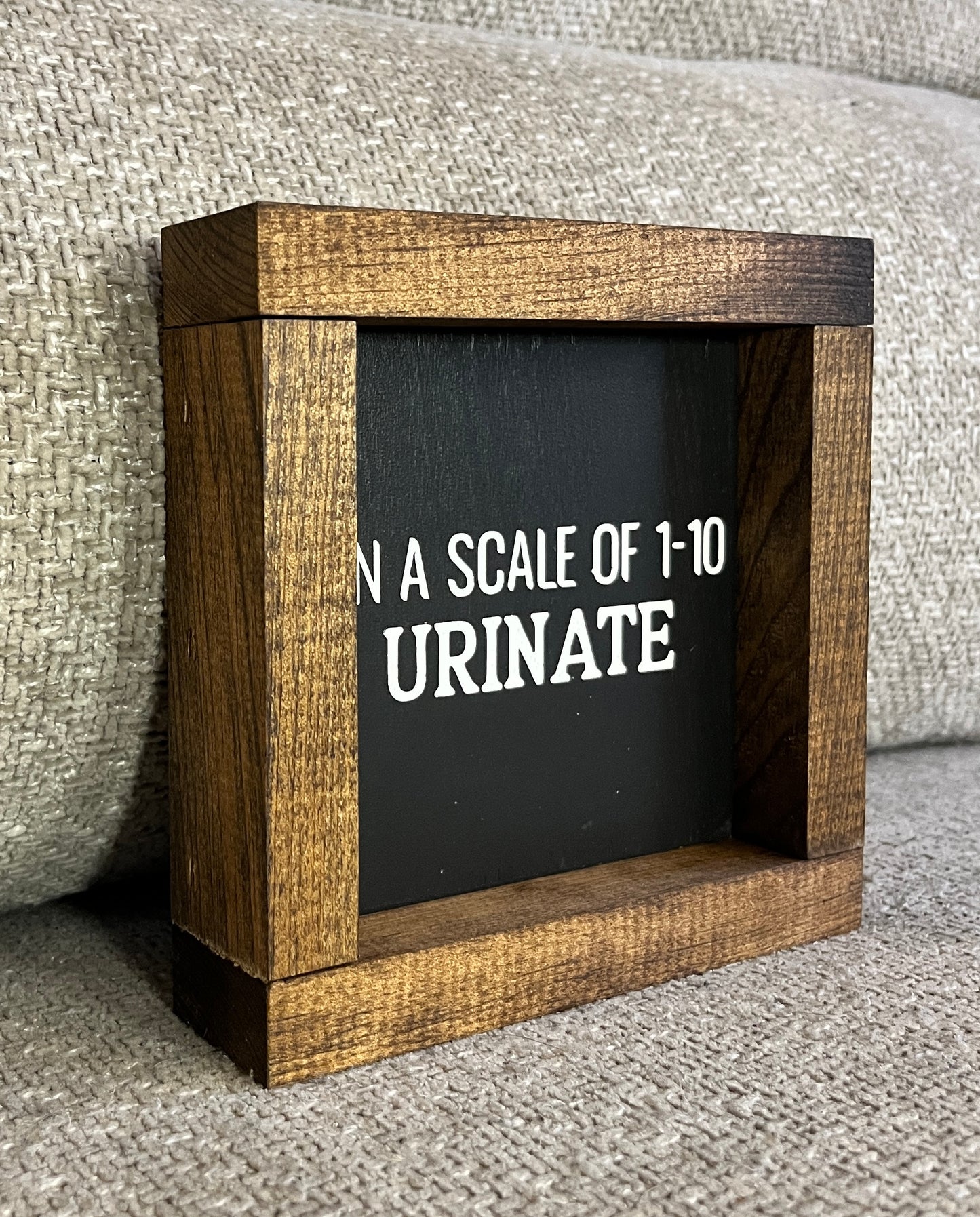 On a scale from 1-10, Urinate 6"