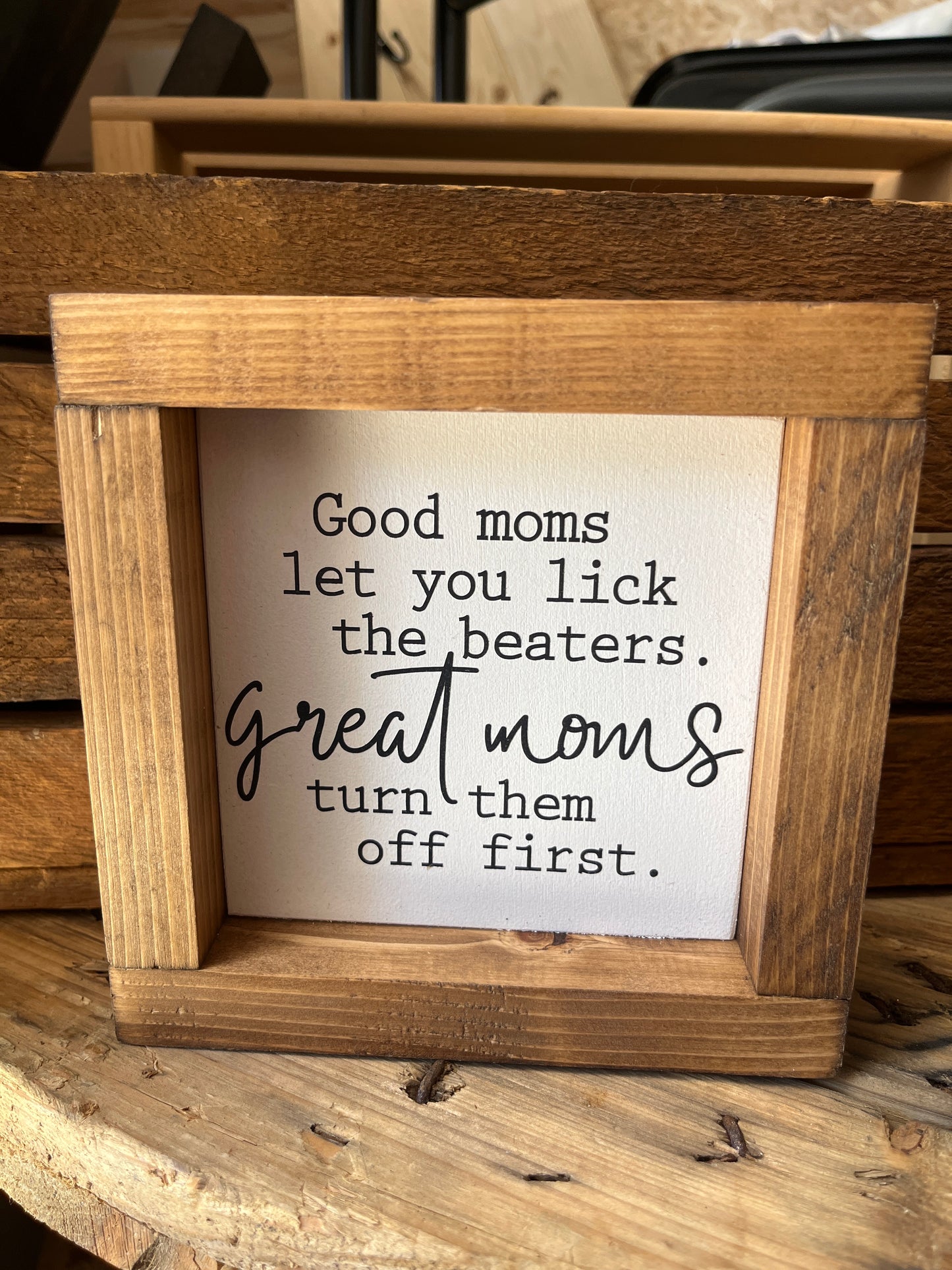 Good Moms let their kids lick the beaters 6"