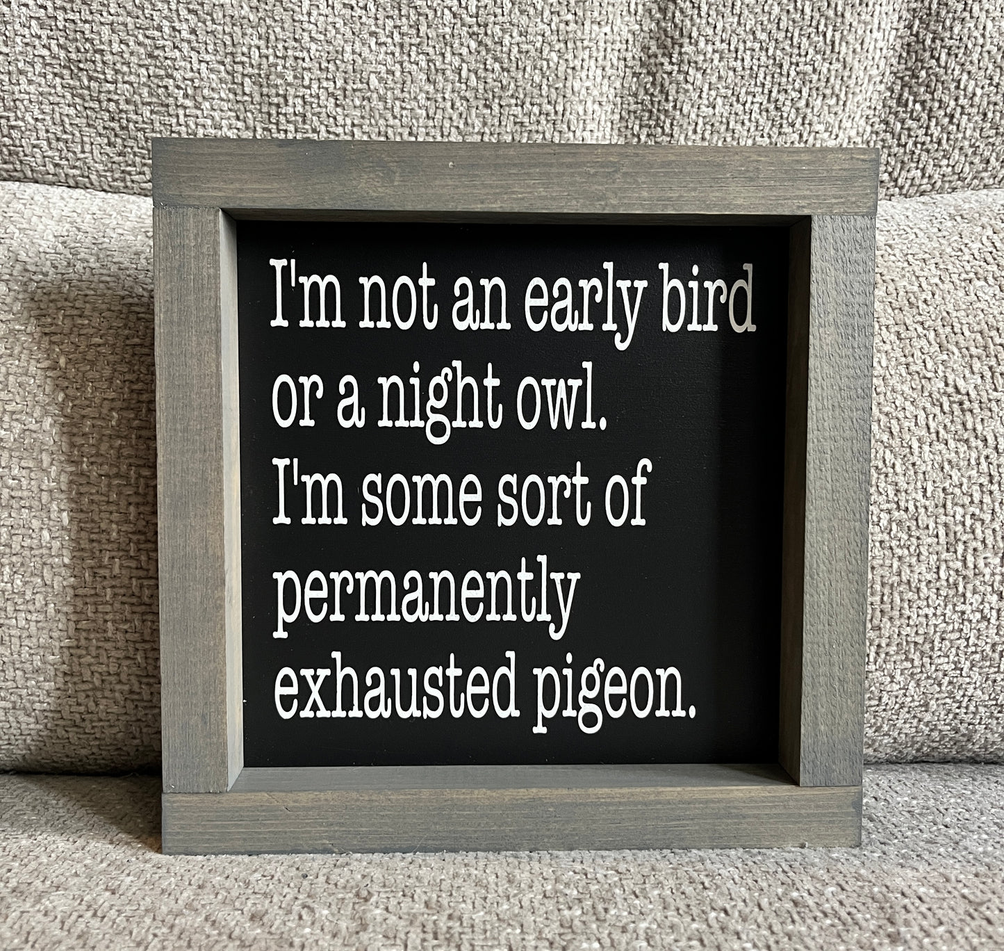 Exhausted Pigeon 8"