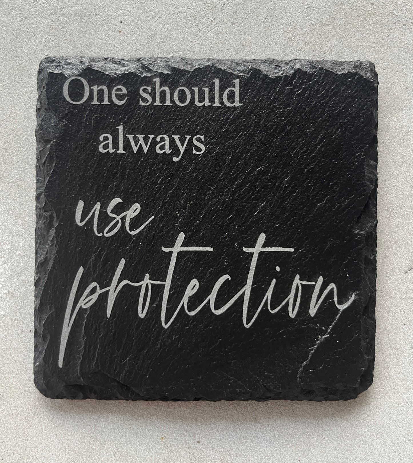 Slate Coaster I enjoy being used, be classy, use protection- Set of 4