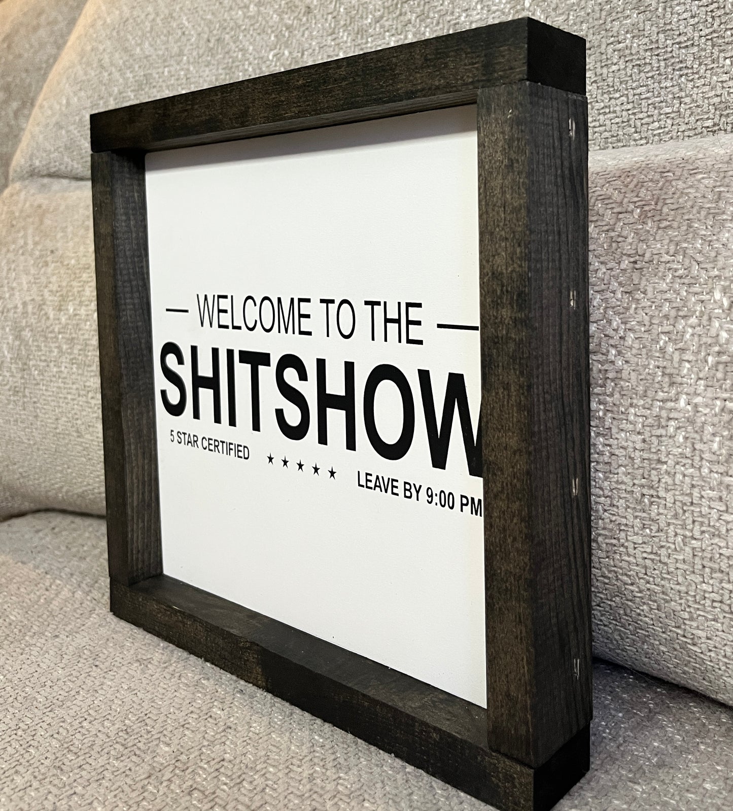 Welcome to the shit show 10"