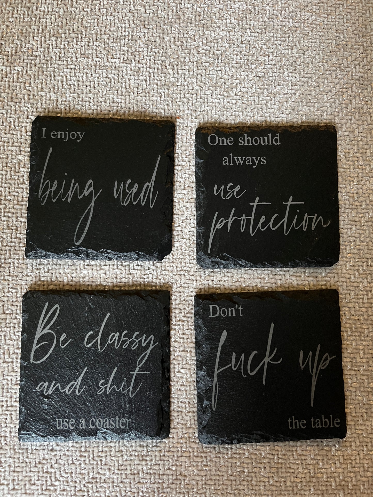 Slate Coaster I enjoy being used, be classy, use protection- Set of 4