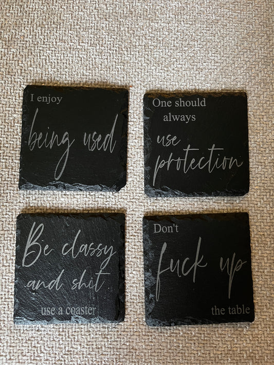 Slate Coaster I enjoy being used, be classy, use protection- Set of 4