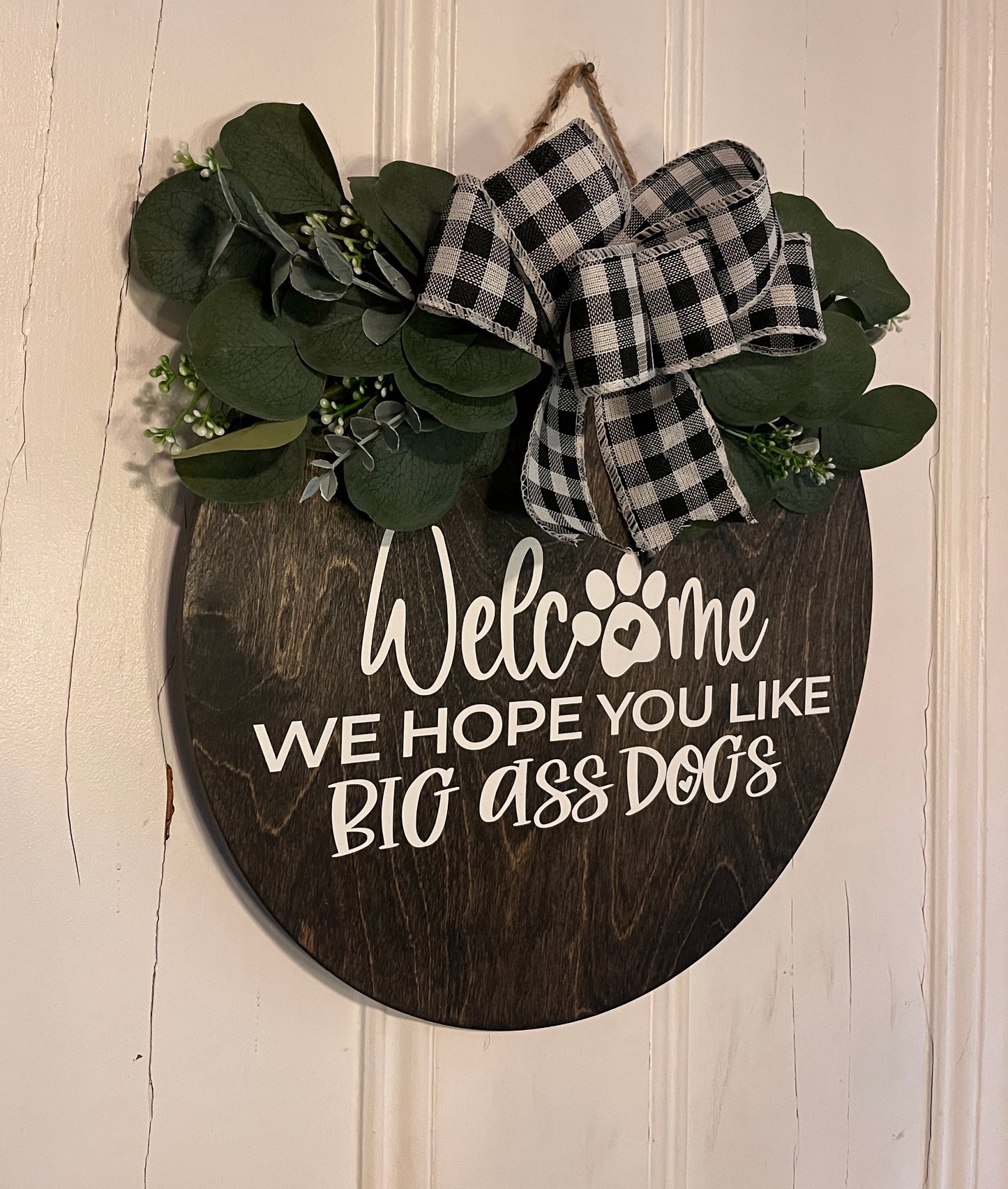 14" Door Hanger - Welcome we hope you like big ass dogs